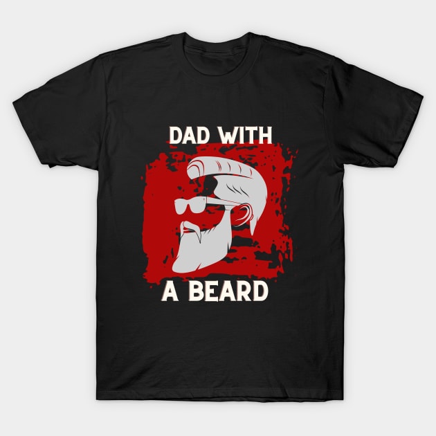 dad with a beard. T-Shirt by NPChillchic